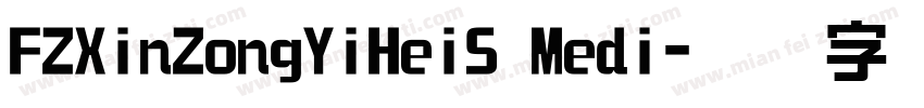 FZXinZongYiHeiS Medi字体转换